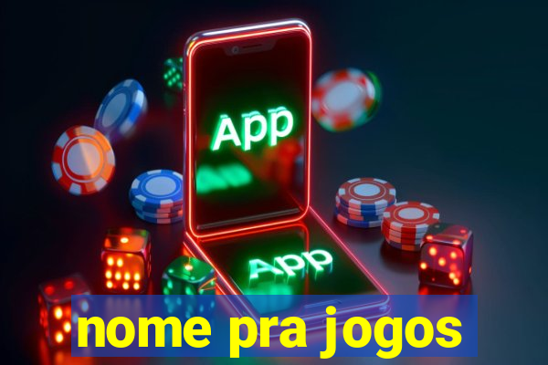 nome pra jogos